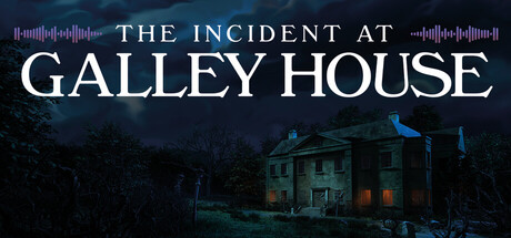 The Incident At Galley House